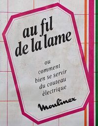 Photo de la couverture de la notice d’utilisation du couteau électrique, intitulée « au fil de la lame » et dont le sous-titre est « ou comment bien se servir du couteau électrique Moulinex »